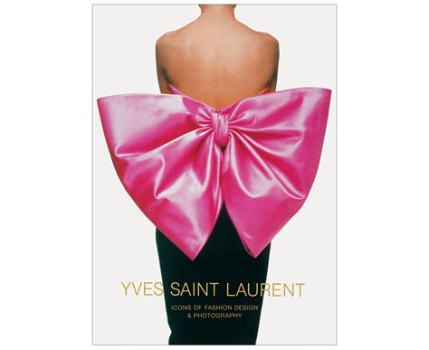 yves saint laurent icons of fashion design icons of photography|Yves Saint Laurent : Icons of Fashion Design and Photography.